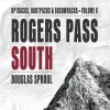 Rogers Pass South Ski Guidebook: Uptracks, Bootpacks, and Bushwhacks Vol 2